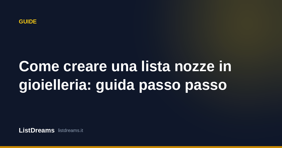 Come creare una lista nozze in gioielleria: guida passo passo