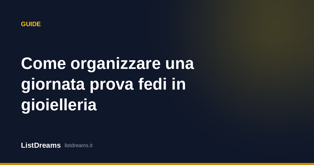Come organizzare una giornata prova fedi in gioielleria
