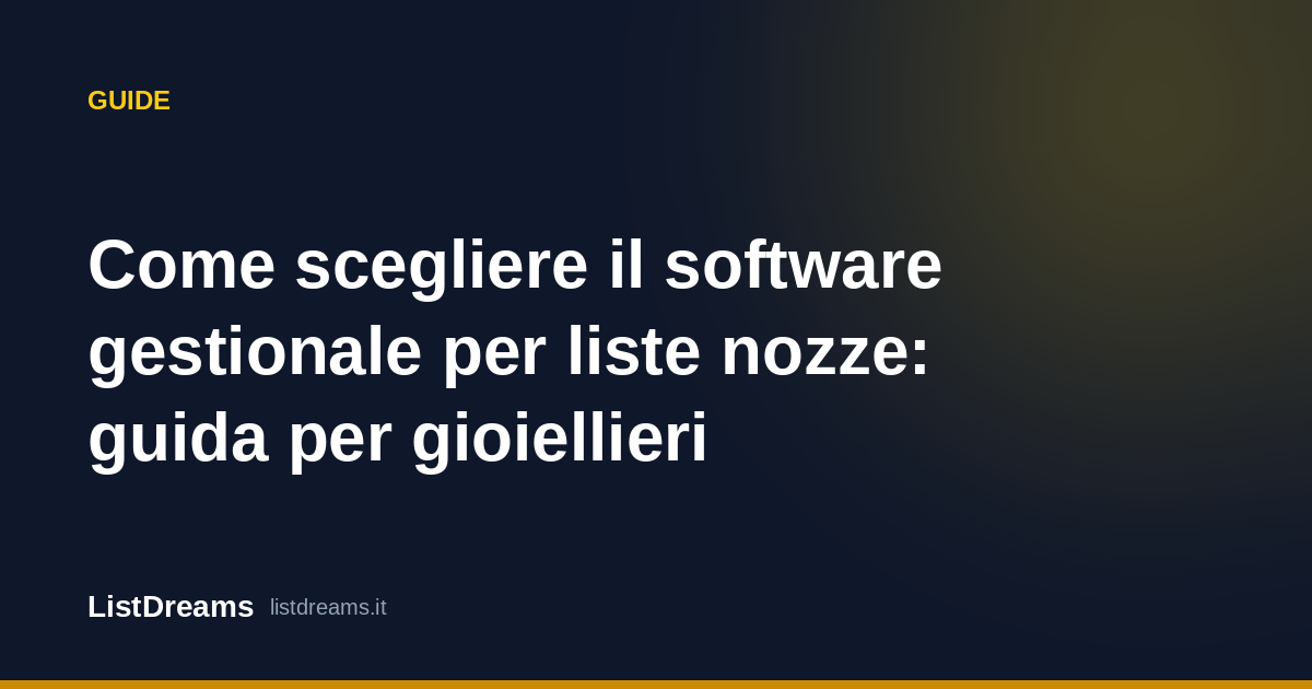 Come scegliere il software gestionale per liste nozze: guida per gioiellieri
